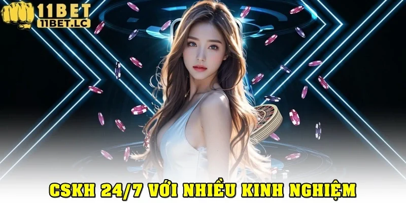 Dịch vụ CSKH 24/7 với nhiều kinh nghiệm và tận tâm